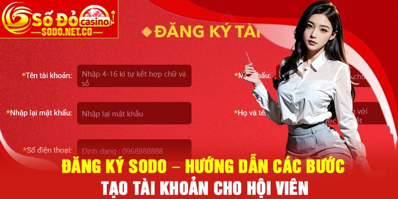 Đăng Ký Sodo – Hướng Dẫn Các Bước Tạo Tài Khoản Cho Hội Viên